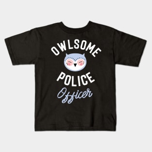 Owlsome Police Officer Pun - Funny Gift Idea Kids T-Shirt